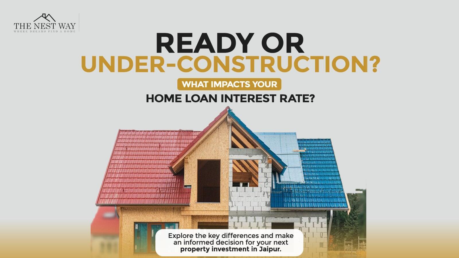 Are Home Loan Interest Rates the Same for Ready and Under-Construction Properties?
